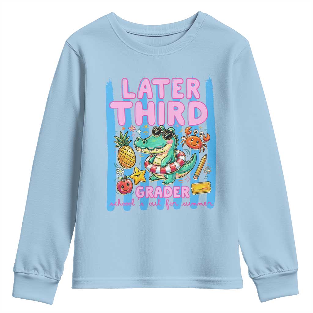 Later Third Grader School's Out For Summer Youth Sweatshirt Last Day Of School Later Gator Alligator TS14 Light Blue Print Your Wear