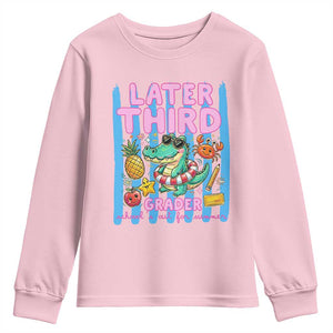 Later Third Grader School's Out For Summer Youth Sweatshirt Last Day Of School Later Gator Alligator TS14 Light Pink Print Your Wear