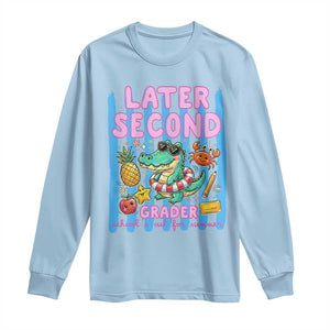 Later Second Grader School's Out For Summer Long Sleeve Shirt Last Day Of School Later Gator Alligator TS14 Light Blue Print Your Wear