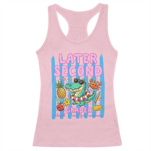 Later Second Grader School's Out For Summer Racerback Tank Top Last Day Of School Later Gator Alligator TS14 Light Pink Print Your Wear