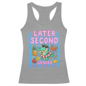 Later Second Grader School's Out For Summer Racerback Tank Top Last Day Of School Later Gator Alligator TS14 Sport Gray Print Your Wear