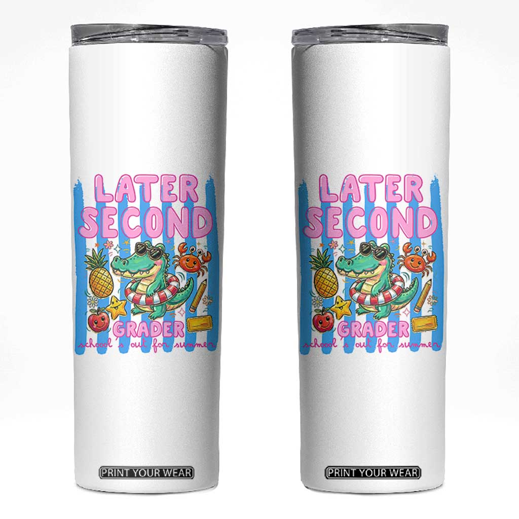 Later Second Grader School's Out For Summer Skinny Tumbler Last Day Of School Later Gator Alligator TS14 White Print Your Wear