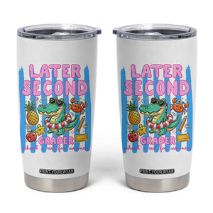 Later Second Grader School's Out For Summer Tumbler Cup Last Day Of School Later Gator Alligator TS14 White Print Your Wear
