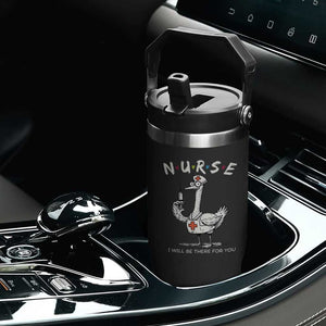 Funny Goose Nurse Flip Straw Tumbler I Will Be There For You Nursing Lovers Humor TS14 Print Your Wear