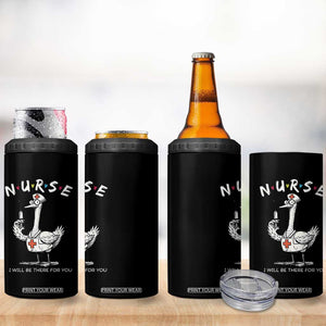 Funny Goose Nurse 4 in 1 Can Cooler Tumbler I Will Be There For You Nursing Lovers Humor TS14 Print Your Wear