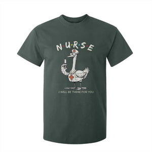 Funny Goose Nurse T Shirt For Kid I Will Be There For You Nursing Lovers Humor TS14 Dark Forest Green Print Your Wear