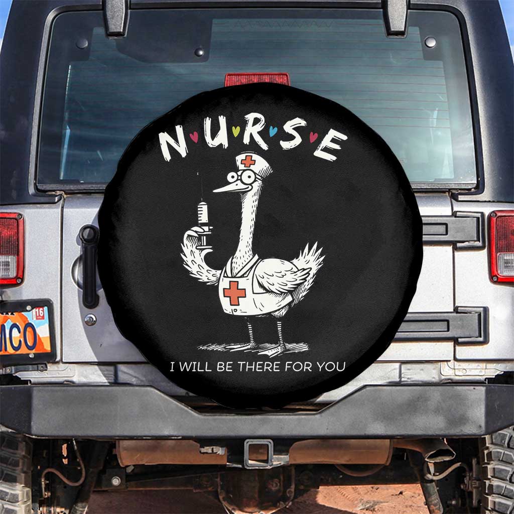 Funny Goose Nurse Spare Tire Cover I Will Be There For You Nursing Lovers Humor TS14 No hole Black Print Your Wear