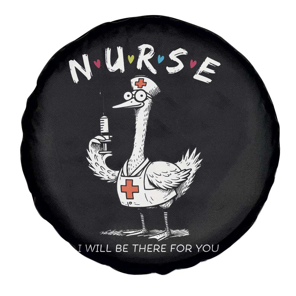 Funny Goose Nurse Spare Tire Cover I Will Be There For You Nursing Lovers Humor TS14 Print Your Wear