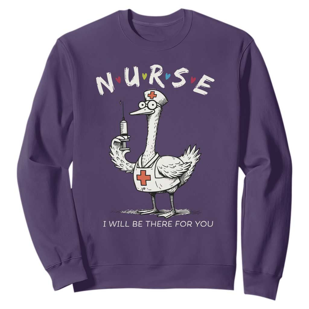 Funny Goose Nurse Sweatshirt I Will Be There For You Nursing Lovers Humor TS14 Purple Print Your Wear