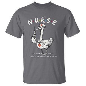 Funny Goose Nurse T Shirt I Will Be There For You Nursing Lovers Humor TS14 Charcoal Print Your Wear