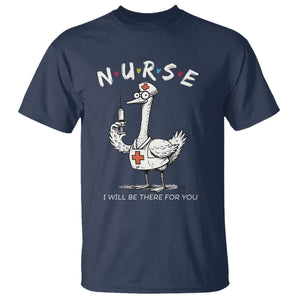 Funny Goose Nurse T Shirt I Will Be There For You Nursing Lovers Humor TS14 Navy Print Your Wear