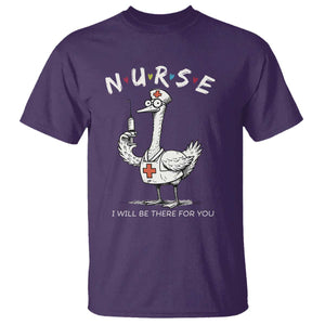 Funny Goose Nurse T Shirt I Will Be There For You Nursing Lovers Humor TS14 Purple Print Your Wear