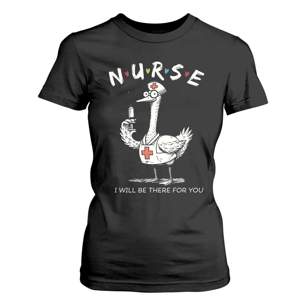 Funny Goose Nurse T Shirt For Women I Will Be There For You Nursing Lovers Humor TS14 Black Print Your Wear