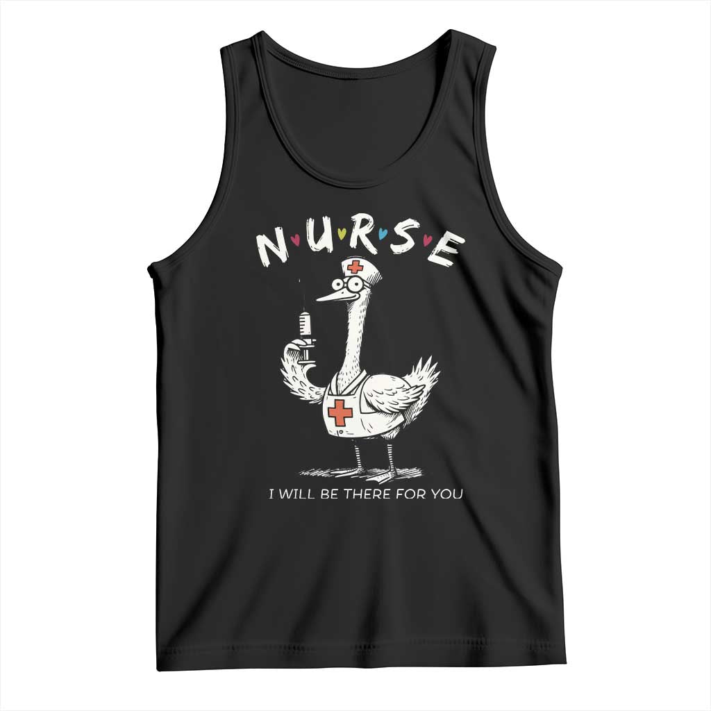 Funny Goose Nurse Tank Top I Will Be There For You Nursing Lovers Humor TS14 Black Print Your Wear