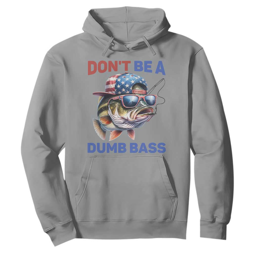 Dont Be A Dumb Bass Hoodie Funny Patriotic Bass Fishing USA Flag Lover TS14 Sport Gray Print Your Wear