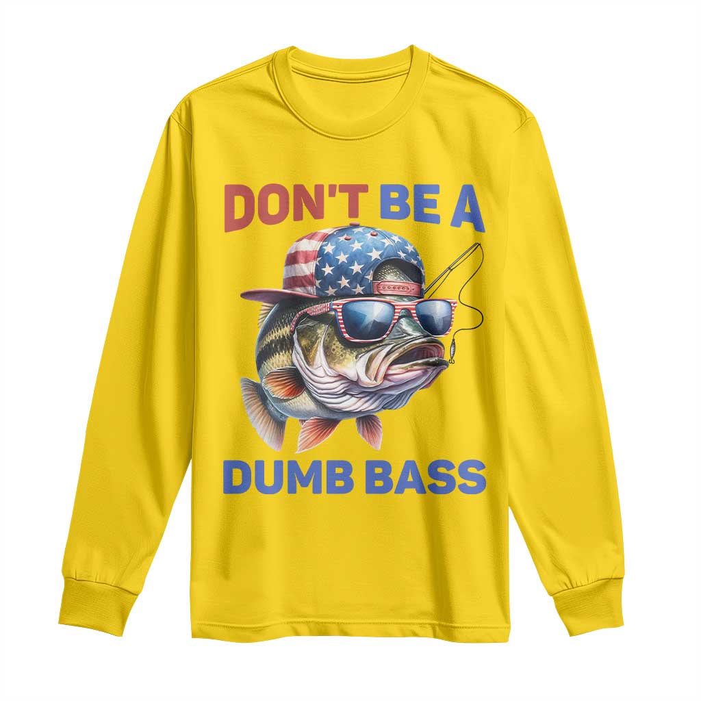 Dont Be A Dumb Bass Long Sleeve Shirt Funny Patriotic Bass Fishing USA Flag Lover TS14 Daisy Print Your Wear