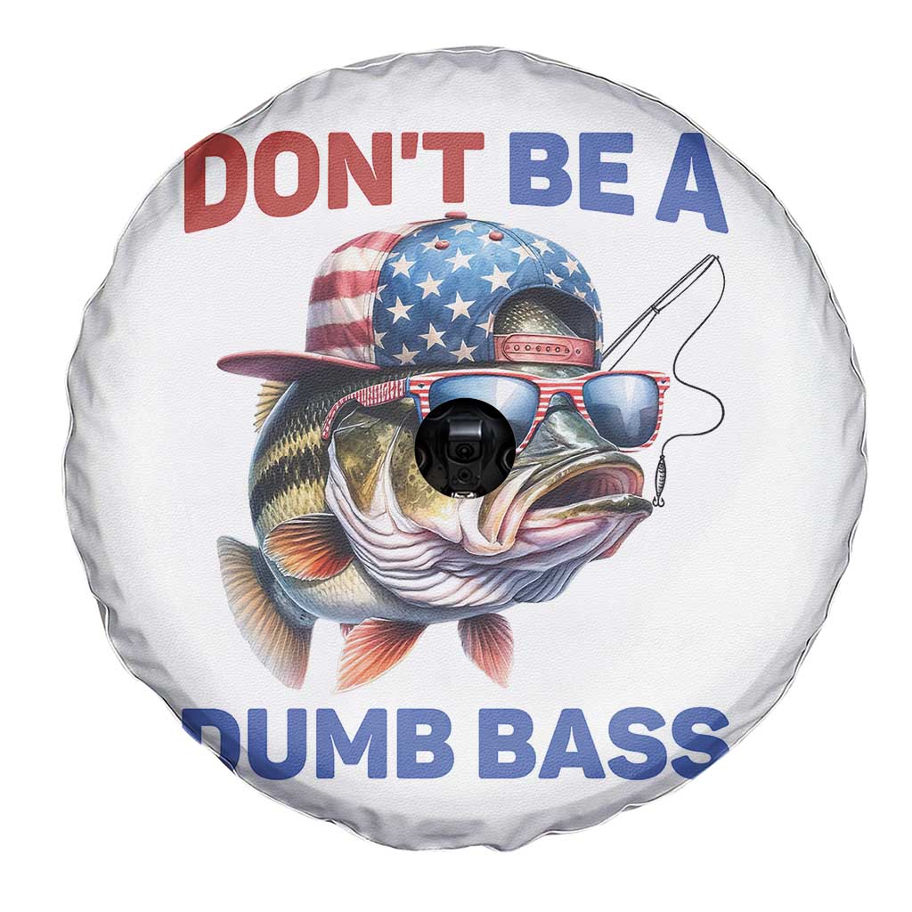 Dont Be A Dumb Bass Spare Tire Cover Funny Patriotic Bass Fishing USA Flag Lover TS14 Print Your Wear