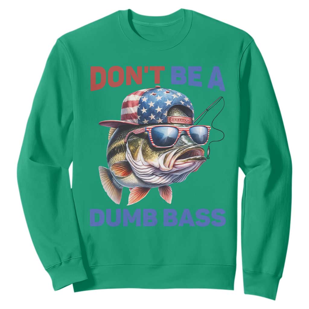 Dont Be A Dumb Bass Sweatshirt Funny Patriotic Bass Fishing USA Flag Lover TS14 Irish Green Print Your Wear