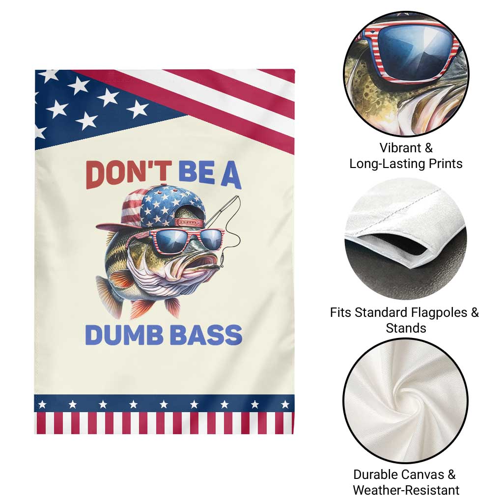 Dont Be A Dumb Bass Garden Flag Funny Patriotic Bass Fishing USA Flag Lover TS14 Print Your Wear