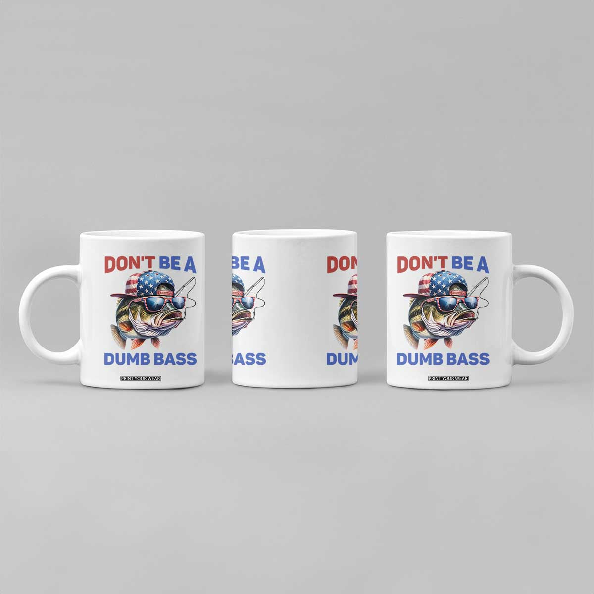 Dont Be A Dumb Bass Coffee Mug Funny Patriotic Bass Fishing USA Flag Lover TS14 Print Your Wear