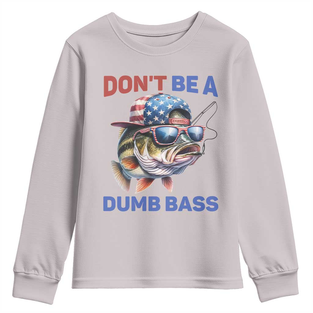 Dont Be A Dumb Bass Youth Sweatshirt Funny Patriotic Bass Fishing USA Flag Lover TS14 Ice Gray Print Your Wear