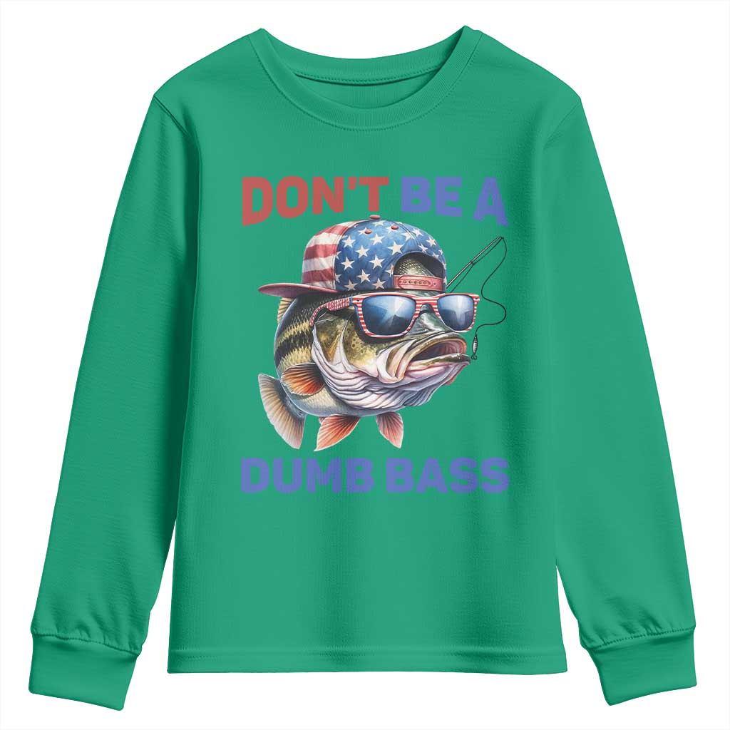 Dont Be A Dumb Bass Youth Sweatshirt Funny Patriotic Bass Fishing USA Flag Lover TS14 Irish Green Print Your Wear