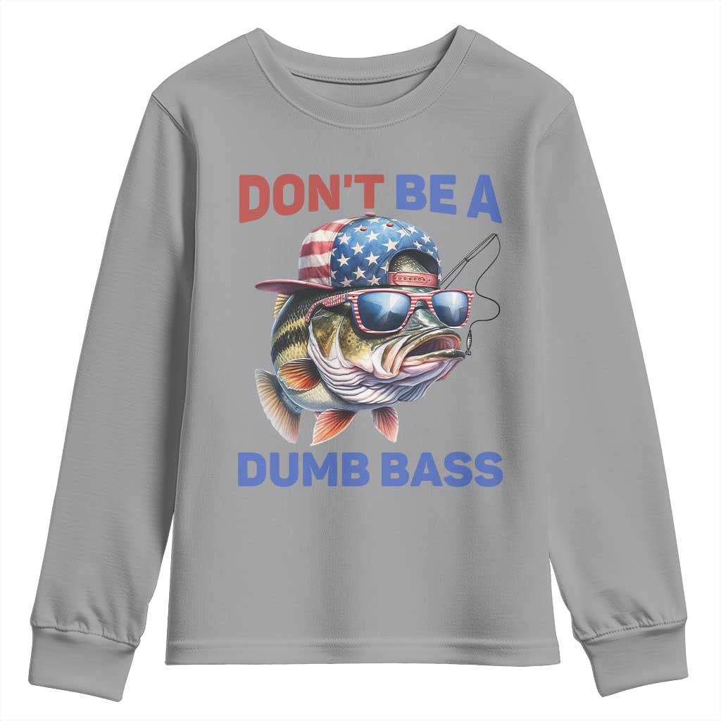 Dont Be A Dumb Bass Youth Sweatshirt Funny Patriotic Bass Fishing USA Flag Lover TS14 Sport Gray Print Your Wear