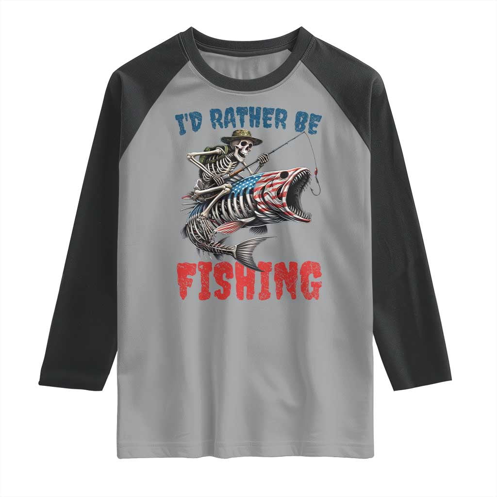 Funny Skeleton Fish Raglan Shirt Id Rather Be Fishing Bass Fisherman Halloween TS14 Sport Gray Black Print Your Wear