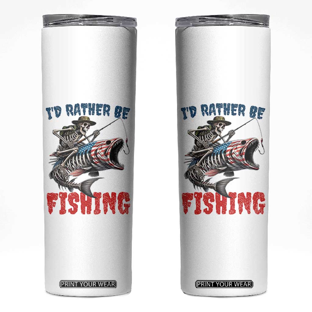 Funny Skeleton Fish Skinny Tumbler Id Rather Be Fishing Bass Fisherman Halloween TS14 White Print Your Wear