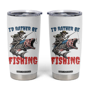 Funny Skeleton Fish Tumbler Cup Id Rather Be Fishing Bass Fisherman Halloween TS14 White Print Your Wear