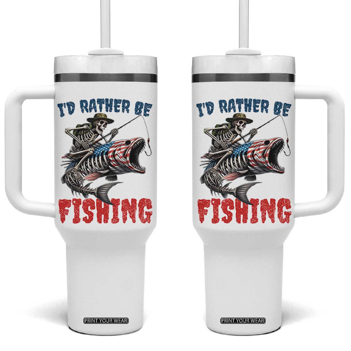 Funny Skeleton Fish Tumbler With Handle Id Rather Be Fishing Bass Fisherman Halloween TS14 One Size: 40 oz White Print Your Wear