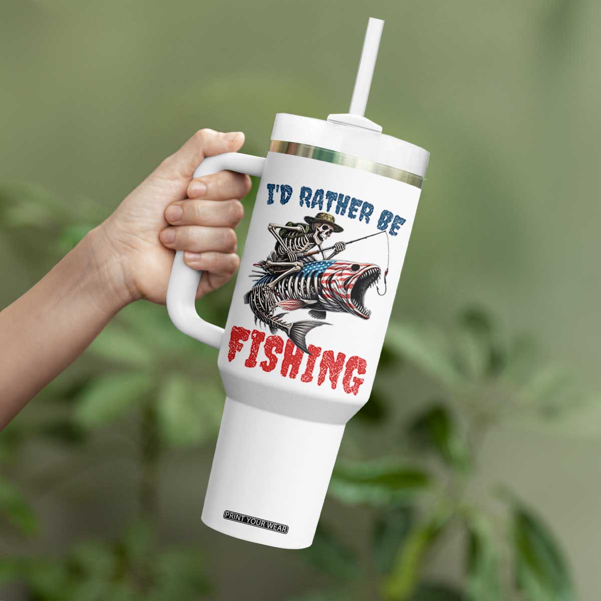 Funny Skeleton Fish Tumbler With Handle Id Rather Be Fishing Bass Fisherman Halloween TS14 Print Your Wear