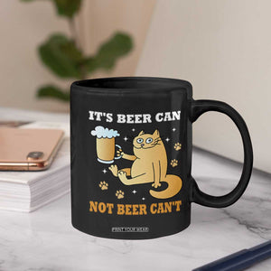 Funny Cat Drinking Beer Coffee Mug It Is Beer Can Not Beer Can Not Kitty Lovers TS14 Print Your Wear