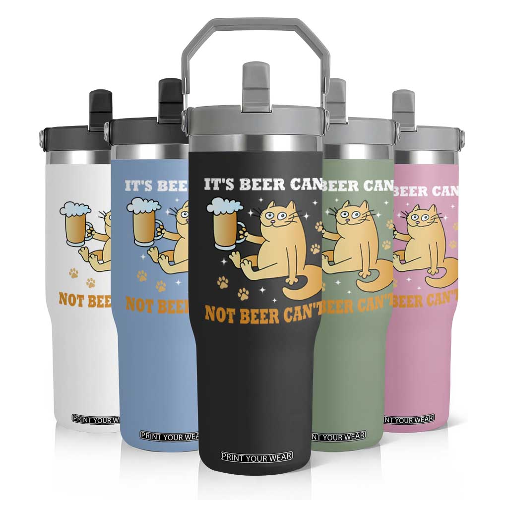 Funny Cat Drinking Beer Flip Straw Tumbler It Is Beer Can Not Beer Can Not Kitty Lovers TS14 Print Your Wear