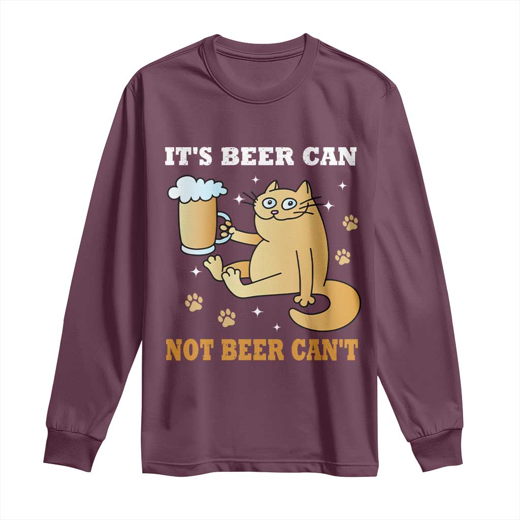 Funny Cat Drinking Beer Long Sleeve Shirt It Is Beer Can Not Beer Can Not Kitty Lovers TS14 Maroon Print Your Wear