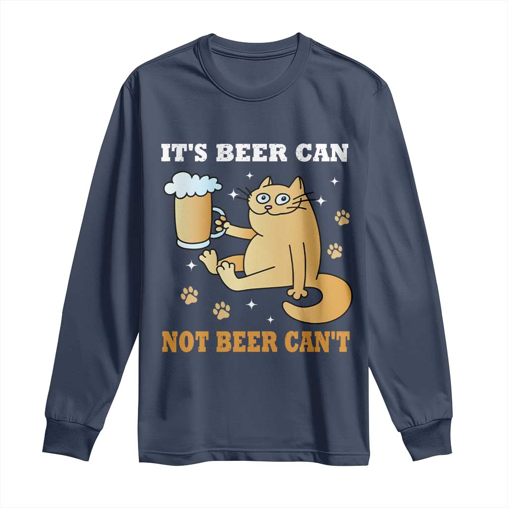 Funny Cat Drinking Beer Long Sleeve Shirt It Is Beer Can Not Beer Can Not Kitty Lovers TS14 Navy Print Your Wear