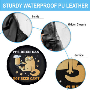 Funny Cat Drinking Beer Spare Tire Cover It Is Beer Can Not Beer Can Not Kitty Lovers TS14 Print Your Wear