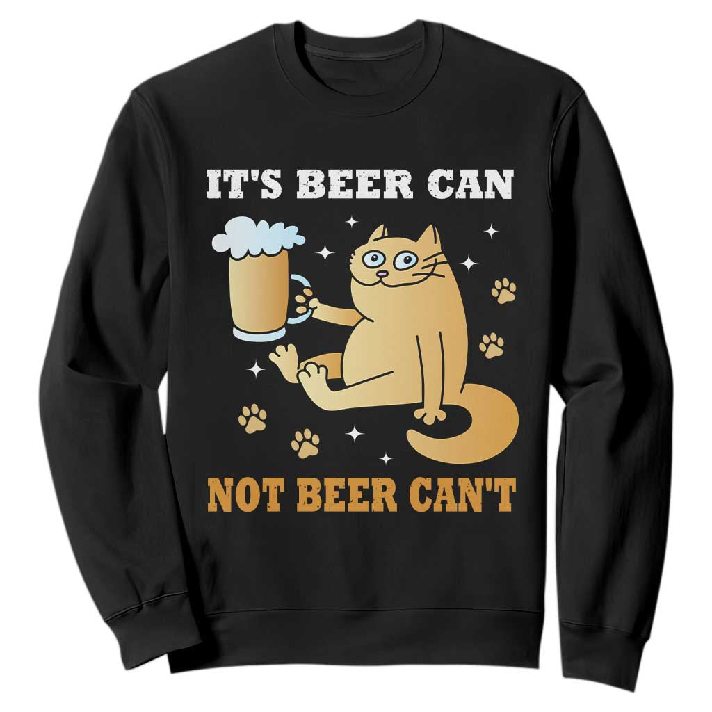 Funny Cat Drinking Beer Sweatshirt It Is Beer Can Not Beer Can Not Kitty Lovers TS14 Black Print Your Wear