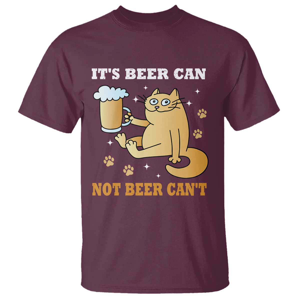 Funny Cat Drinking Beer T Shirt It Is Beer Can Not Beer Can Not Kitty Lovers TS14 Maroon Print Your Wear