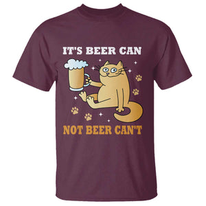 Funny Cat Drinking Beer T Shirt It Is Beer Can Not Beer Can Not Kitty Lovers TS14 Maroon Print Your Wear