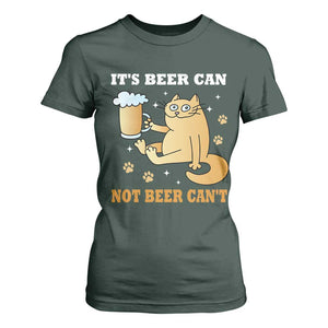 Funny Cat Drinking Beer T Shirt For Women It Is Beer Can Not Beer Can Not Kitty Lovers TS14 Dark Forest Green Print Your Wear