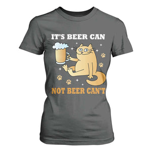 Funny Cat Drinking Beer T Shirt For Women It Is Beer Can Not Beer Can Not Kitty Lovers TS14 Dark Heather Print Your Wear