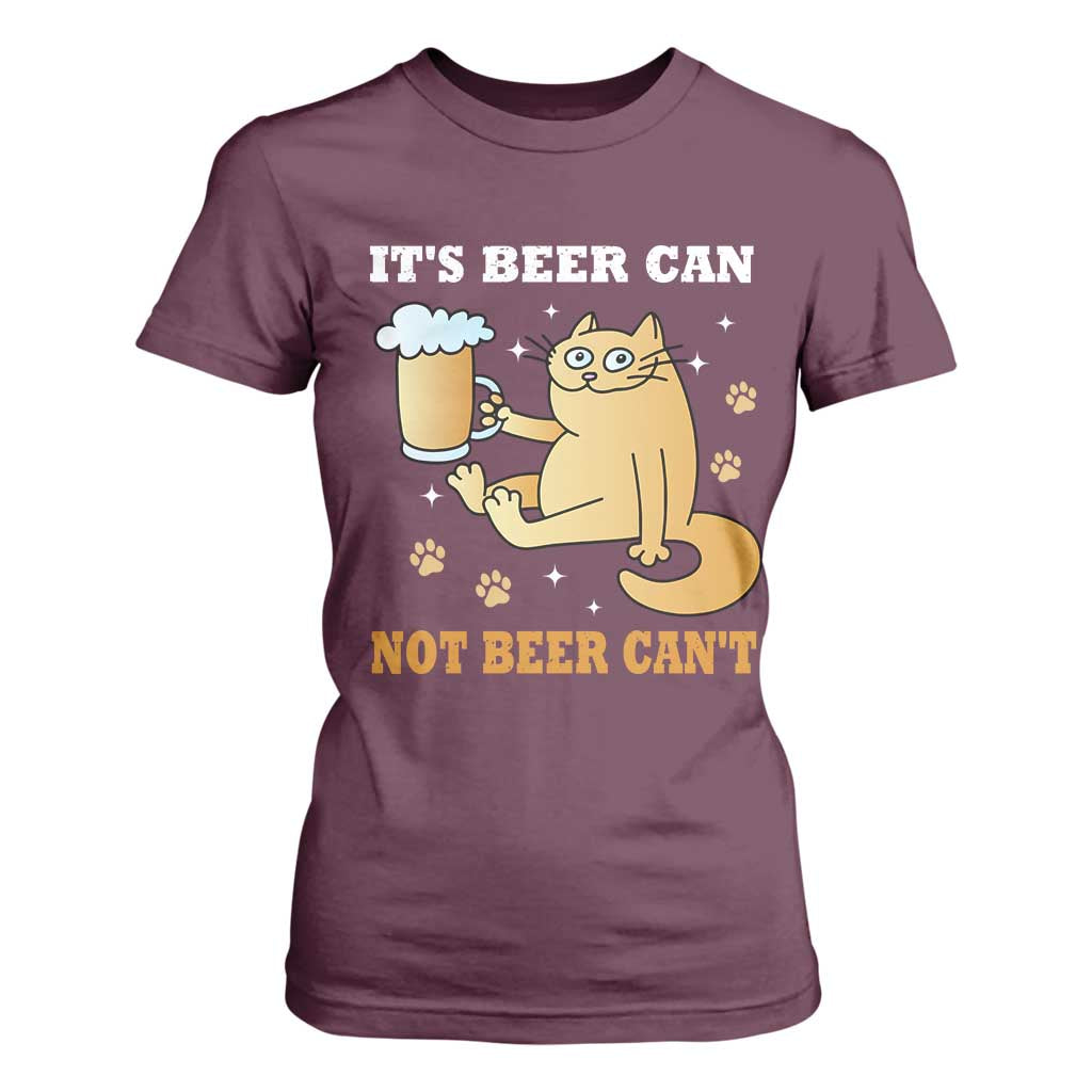 Funny Cat Drinking Beer T Shirt For Women It Is Beer Can Not Beer Can Not Kitty Lovers TS14 Maroon Print Your Wear