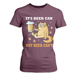 Funny Cat Drinking Beer T Shirt For Women It Is Beer Can Not Beer Can Not Kitty Lovers TS14 Maroon Print Your Wear