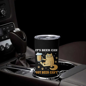 Funny Cat Drinking Beer Tumbler Cup It Is Beer Can Not Beer Can Not Kitty Lovers TS14 Print Your Wear