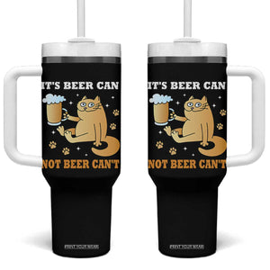Funny Cat Drinking Beer Tumbler With Handle It Is Beer Can Not Beer Can Not Kitty Lovers TS14 One Size: 40 oz Black Print Your Wear