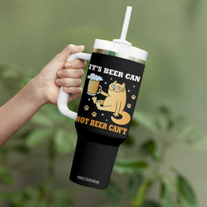 Funny Cat Drinking Beer Tumbler With Handle It Is Beer Can Not Beer Can Not Kitty Lovers TS14 Print Your Wear
