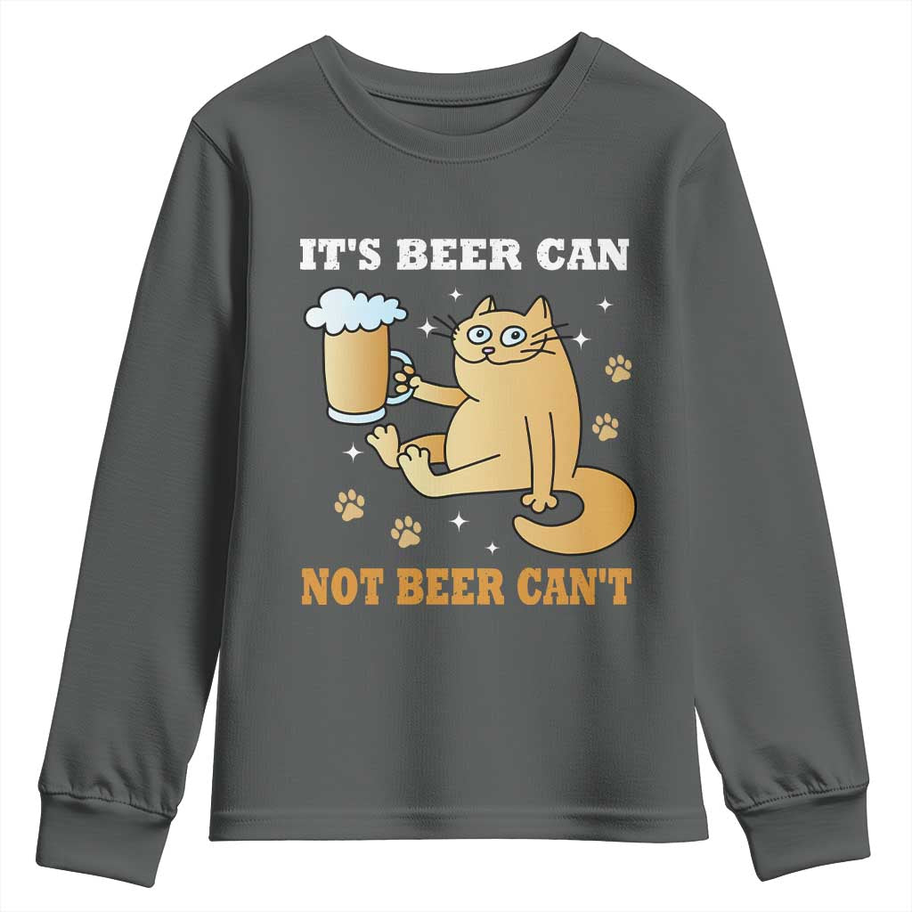 Funny Cat Drinking Beer Youth Sweatshirt It Is Beer Can Not Beer Can Not Kitty Lovers TS14 Dark Heather Print Your Wear