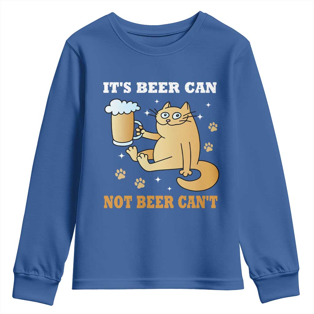 Funny Cat Drinking Beer Youth Sweatshirt It Is Beer Can Not Beer Can Not Kitty Lovers TS14 Royal Blue Print Your Wear