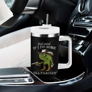 Y'all Mind If I Do Some Lollygaggin Tumbler With Handle Funny Cowboy Frog Western Animal Meme TS14 Print Your Wear
